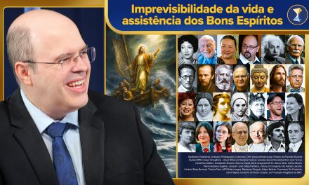 Imprevisibilidade da vida e assistência dos Bons Espíritos – aprendendo a navegar no caos e a vencer